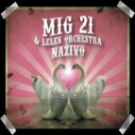 Kapela MIG 21 - album *MIG21 & LELEK Orchestra naživo* (2009)